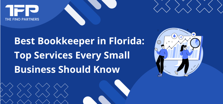 Best Bookkeeper in Florida: Top Services Every Small Business Should Know